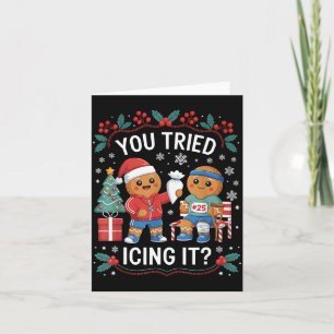 Have You Tried Icing It Funny Gingerbread Christma Card