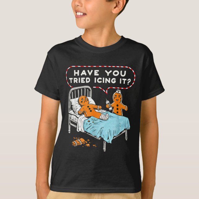 Have You Tried Icing It Gingerbread Nurse Christma T-Shirt (Front)