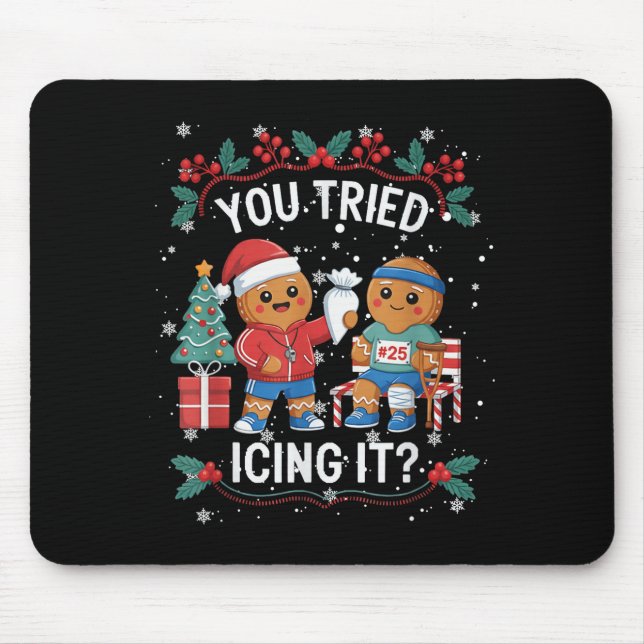 Have You Tried Icings It Gingerbread Runner Team C Mouse Pad (Front)
