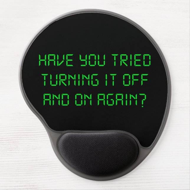 Have You Tried Turning It Off And On Again? Gel Mouse Pad (Front)