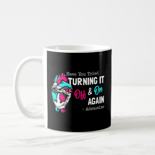 Have You Tried Turning It Off And On Again Heart A Coffee Mug