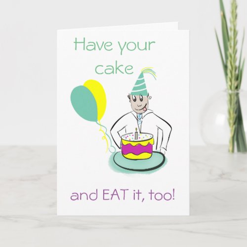 Have Your Cake and Eat It Too Card