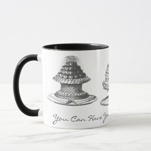 Have Your Cake and Eat It Too Mug