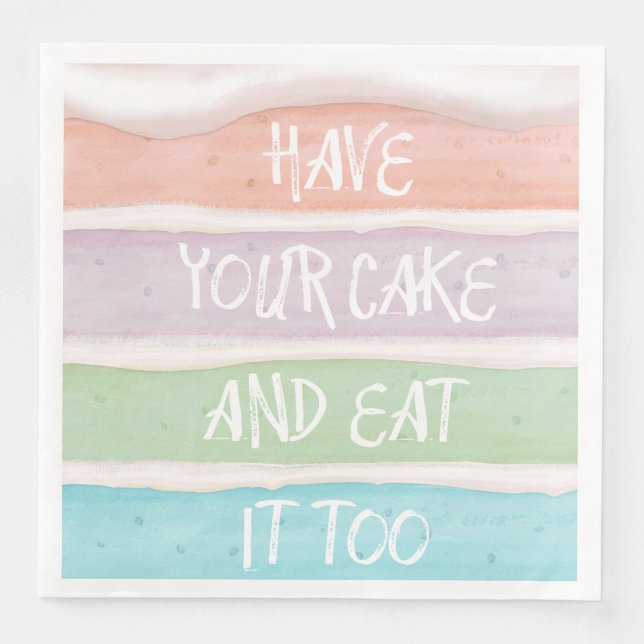 Have Your Cake And Eat It Too Paper Dinner Napkins (Front)