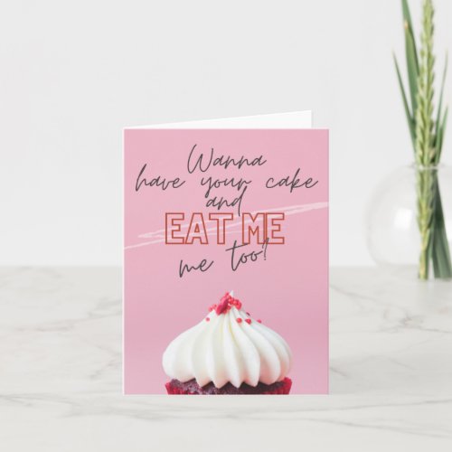 Have Your Cake  Eat Me Too Card