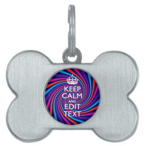 Have Your Keep Calm Saying on Multicolored Swirl Pet ID Tag