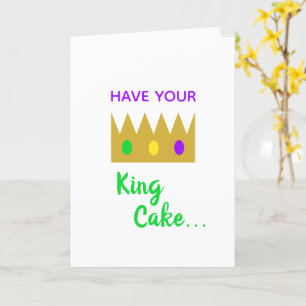 Have Your King Cake and Eat It Too Mardi Gras Fun Card