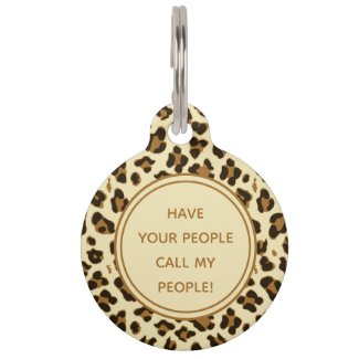 Have your People Call my People Cute Leopard Print Pet ID Tag