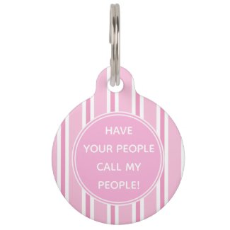 Have your People Call my People! Cute Pink Striped Pet ID Tag