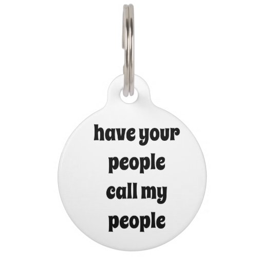 Have your people call my people dog tag