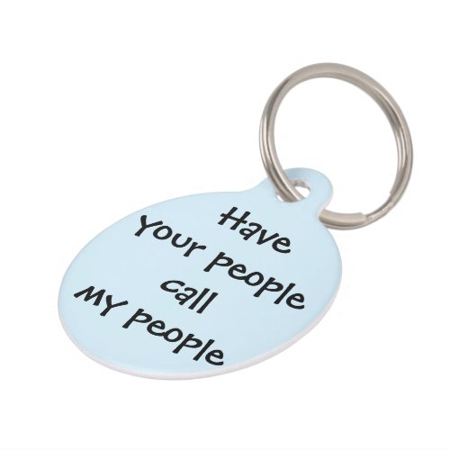 Have Your People Call My People Pet Tag Blue Large