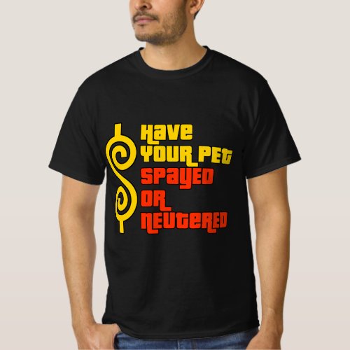 Have Your Pet Spayed or Neutered _ Right Game Show T_Shirt