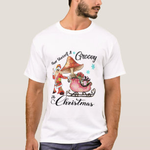 Have Your Self A Groovy Little Christmas T-Shirt