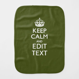 Have Your Text Keep Calm And on Olive Green Baby Burp Cloth
