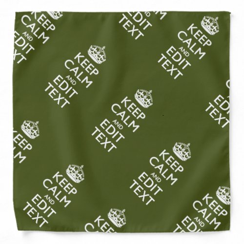 Have Your Text Keep Calm And on Olive Green Bandana