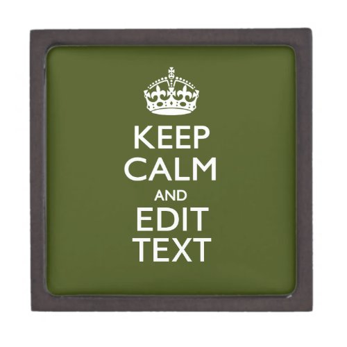 Have Your Text Keep Calm And on Olive Green Gift Box