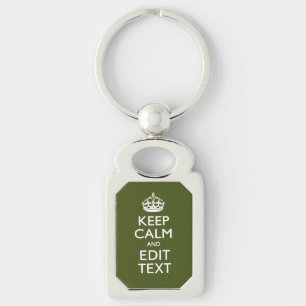 Have Your Text Keep Calm And on Olive Green Keychain