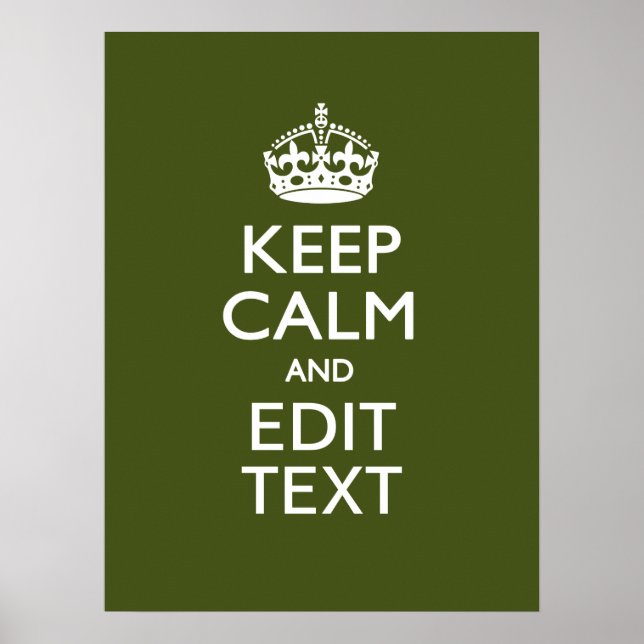 Have Your Text Keep Calm And on Olive Green Poster (Front)