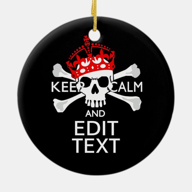Have Your Text Keep Calm Crossbones Skull Ceramic Ornament (Back)