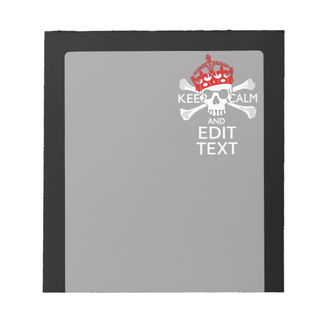 Have Your Text Keep Calm Crossbones Skull on Black Notepad (Front)