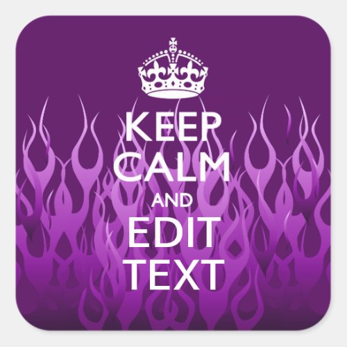 Have Your Text Keep Calm on Purple Racing Flames Square Sticker