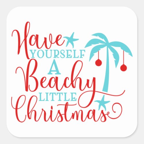 Have Yourself a Beachy Little Christmas Square Sticker