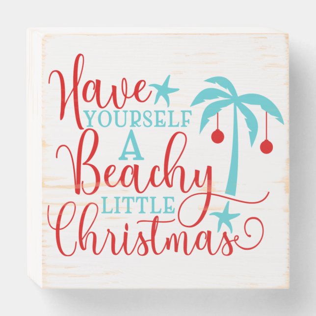 Have Yourself a Beachy Little Christmas Wooden Box Sign (Front Horizontal)
