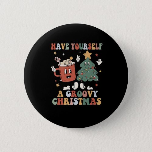 Have Yourself A Groovy Merry Xmas Funny Christmas  Button
