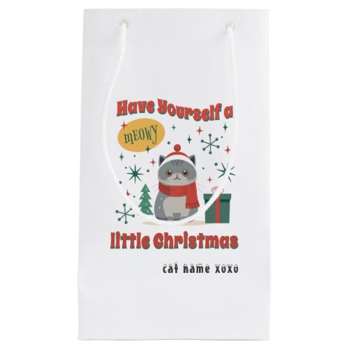 Have Yourself a Meowy Little Christmas Gray Cat Small Gift Bag