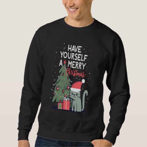  Have Yourself A Merry Christmas Cat T_shirt Sweatshirt