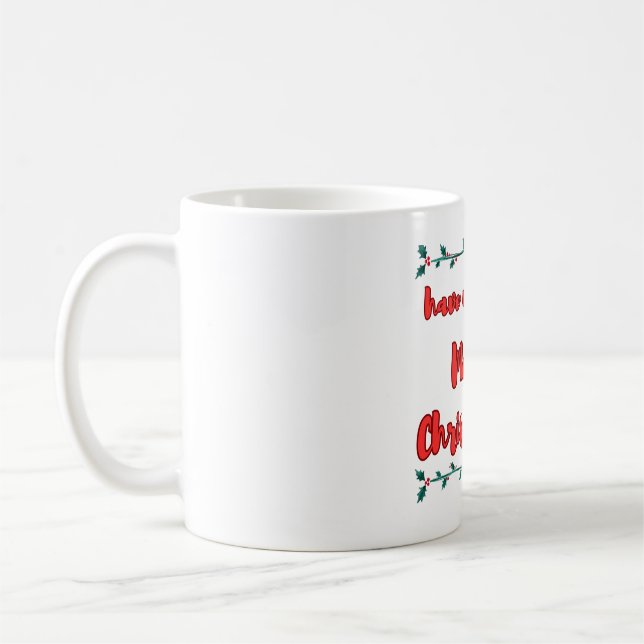 Have Yourself a Merry Christmas Mug: Sip in Festiv Coffee Mug (Left)