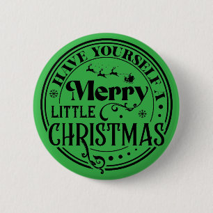 Have Yourself a Merry Little Christmas Button