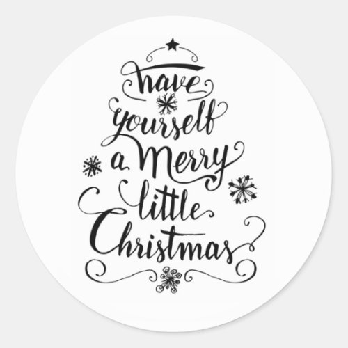 Have yourself a merry little Christmas Classic Round Sticker