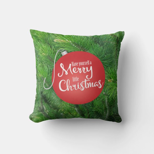 Have Yourself A Merry Little Christmas Evergreen Throw Pillow (Front)