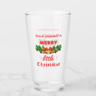 Have Yourself a Merry Little Christmas Glass