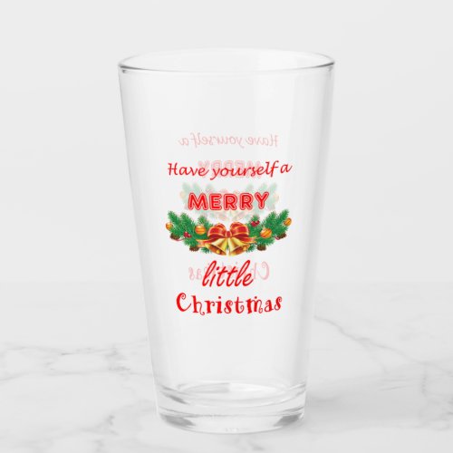 Have Yourself a Merry Little Christmas Glass