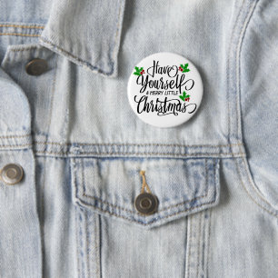 Have Yourself a Merry Little Christmas Holiday Button
