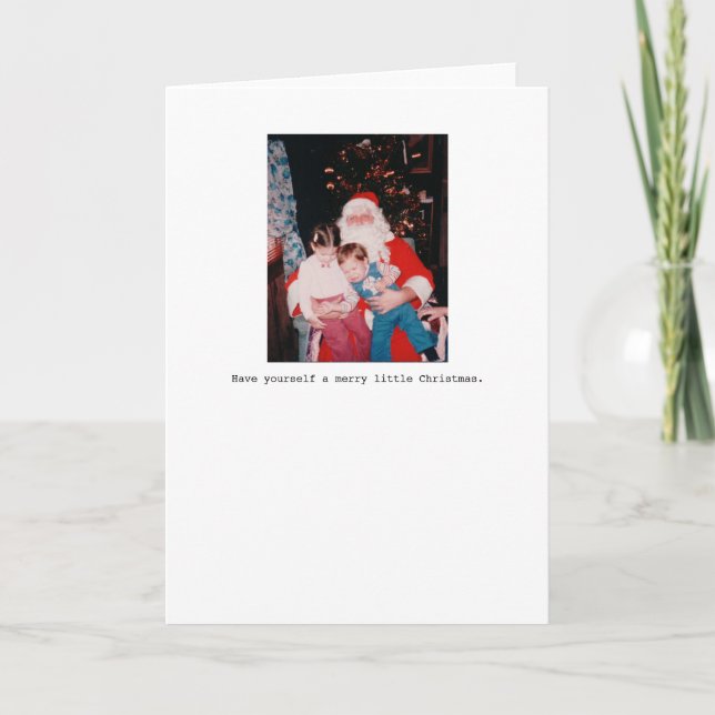 Have yourself a merry little Christmas. Holiday Card (Front)