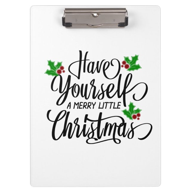 Have Yourself a Merry Little Christmas Holiday Clipboard (Front)