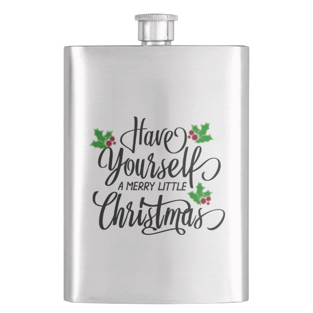 Have Yourself a Merry Little Christmas Holiday Flask (Front)
