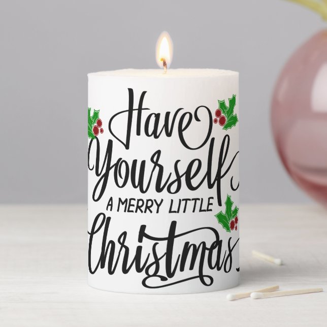 Have Yourself a Merry Little Christmas Holiday Pillar Candle (In Situ)