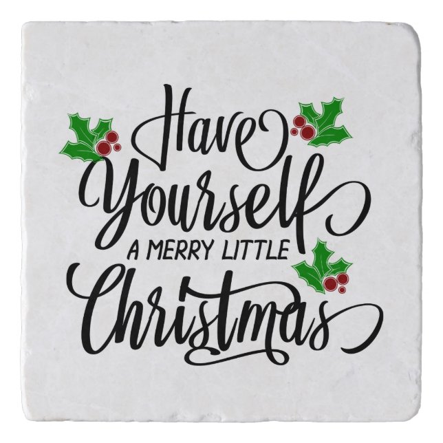 Have Yourself a Merry Little Christmas Holiday Trivet (Front)