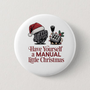 Have Yourself a Merry Little Christmas Mechanic Button