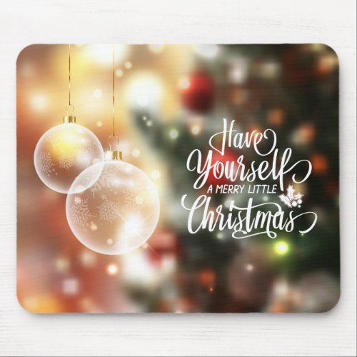 Have Yourself A Merry Little Christmas  Mousepad