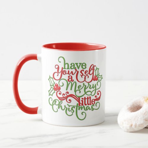 Have Yourself A Merry Little Christmas Mug