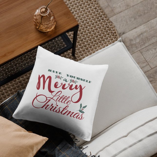 Have Yourself a Merry Little Christmas Pillow (Creator Uploaded)