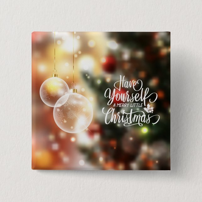 Have Yourself A Merry Little Christmas Pin Button (Front)