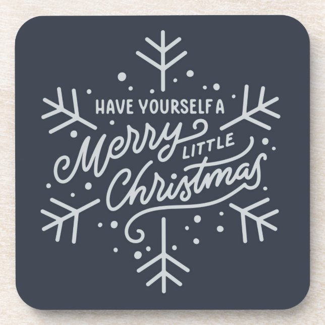 Have Yourself a Merry Little Christmas - Snowflake Beverage Coaster (Front)