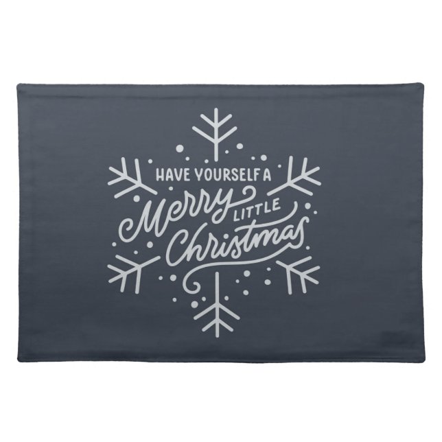 Have Yourself a Merry Little Christmas - Snowflake Cloth Placemat (Front)