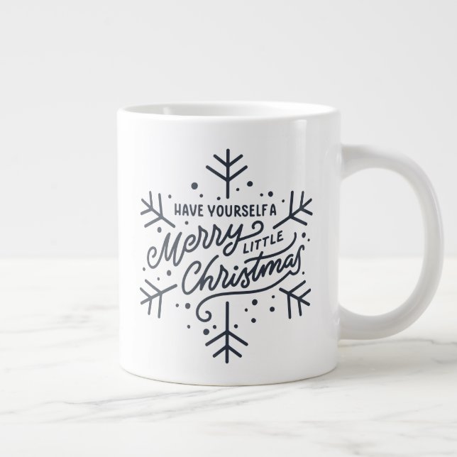 Have Yourself a Merry Little Christmas - Snowflake Giant Coffee Mug (Right)